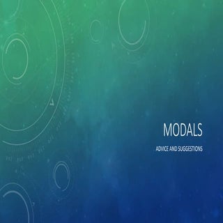 Modals advice