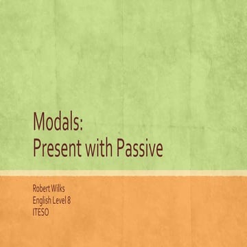 Modals present and passive
