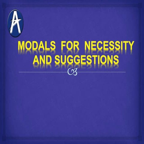 Modals for necessity and suggestions