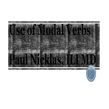 Modal Verbs and the Passive PowerPoint; ILI MD; Grammar E5; Chapter 11; conce...
