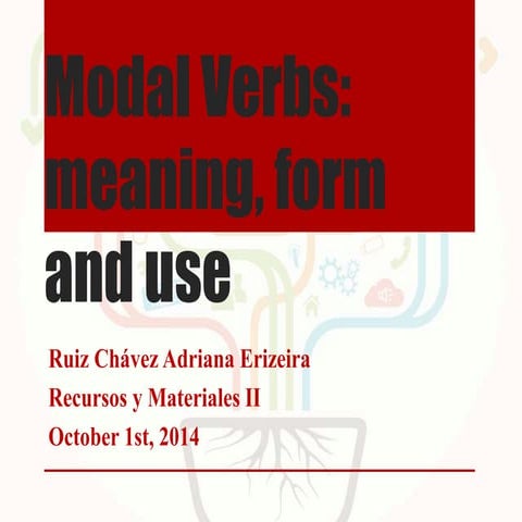 Modal Verbs: meaning, form and use  