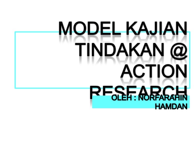 Model Kajian Tindakan Action Research