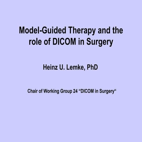 Model guided therapy and the role of dicom in surgery