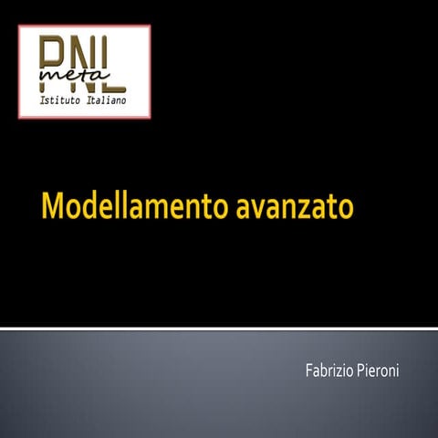 PNL: Modellamento Avanzato 