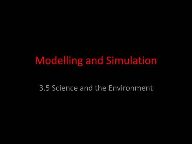 Modelling and simulation