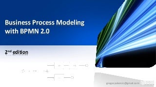 Business Process Modeling with BPMN 2.0 - Second edition