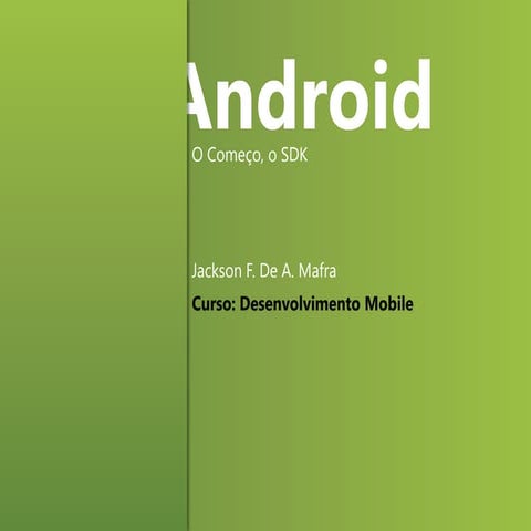 Curso de Desenvolvimento Mobile - Android - Começo e SDK | PPTX