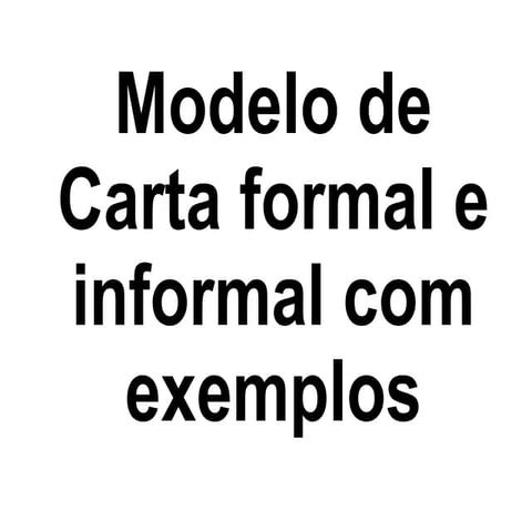 Modelo de carta formal e informal com exemplos