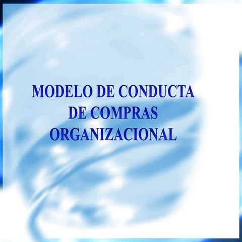 Modelo De Conducta De Compra Organizacional