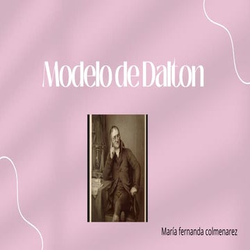 MODELO ATOMICO DE DALTON ¿El primer modelo? | PPTX