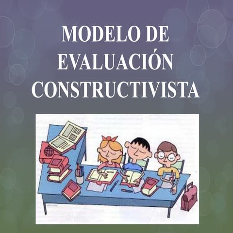 Modelo de evaluación constructivista 