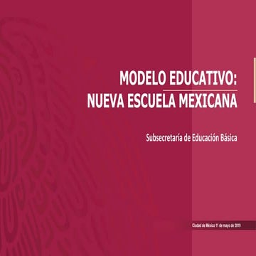 MODELO EDUCATIVO: NUEVA ESCUELA MEXICANA