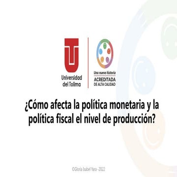 Impacto de la Política Monetaria y Fiscal en la Producción Económica | PPTX