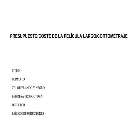 Modelo presupuesto largometraje/ cortometraje