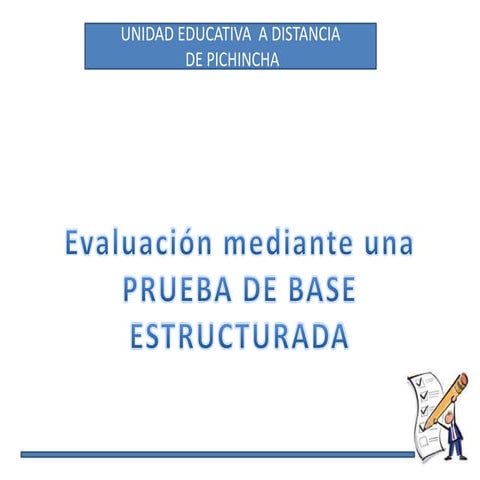 MODELO PRUEBAS DE BASE ESTRUCTURADA de educacion