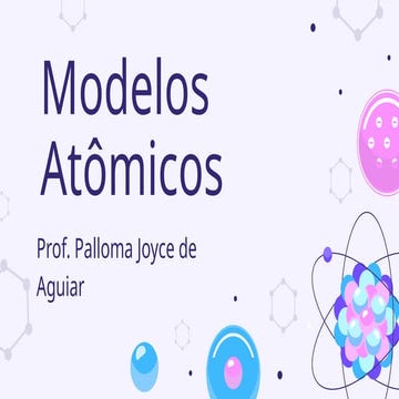 Modelos Atômicos slide (1).pptx material de apoio | PPTX