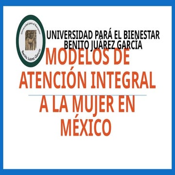MODELOS DE ATENCIÓN INTEGRAL A LA MUJER EN MÉXICO1.pptx