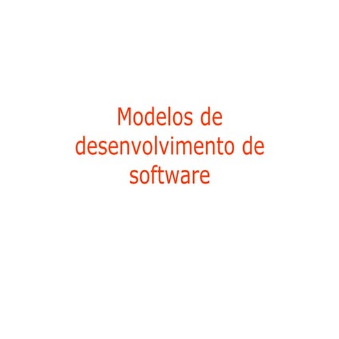 Modelos de desenvolvimento de software (dino brasilis)