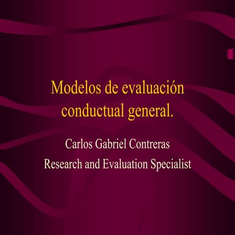 Modelos de evaluación conductual general.