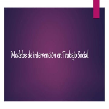 Modelos de intervención en trabajo social
