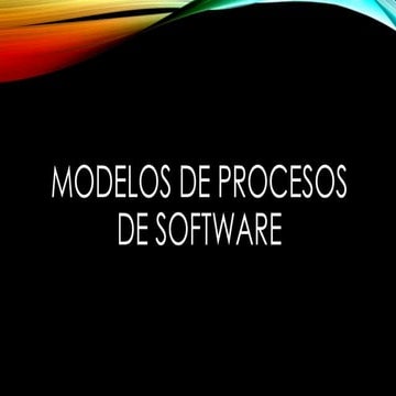 Modelos de proceso de software
