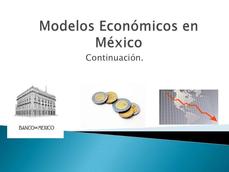 Modelos Economicos En Mexico ajore Modelos Economicos En Mexico ajore