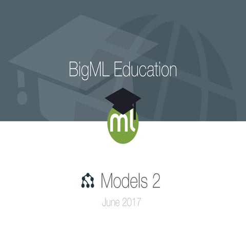 BigML Education - Models 2