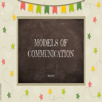 MODELS OF COMMUNICATION-G2.pptx