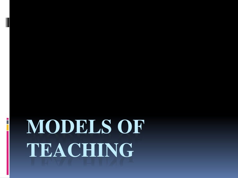 Models of teaching ppt