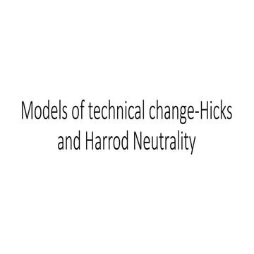 Models of technical change-Hicks and Harrod Neutrality-1.pptx
