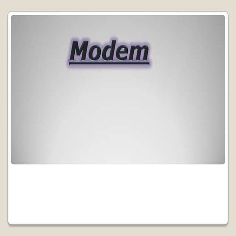 Modem technology