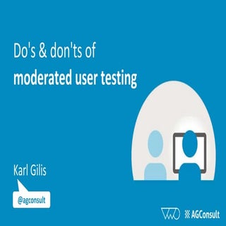 Moderated user testing: do's and do...