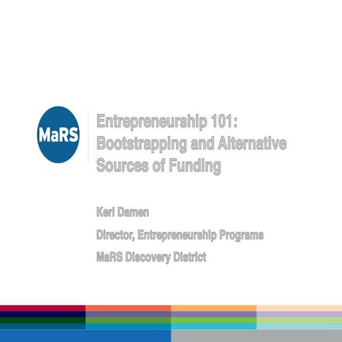 Bootstrapping and Alternative Sources of Funding - Entrepreneurship 101 (2013...