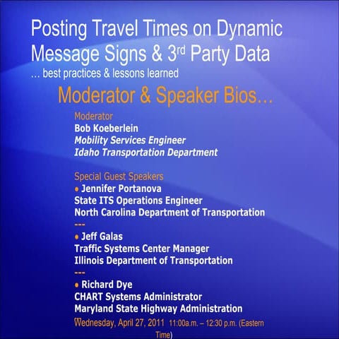 Moderator & speaker bios   posting travel times on dynamic message signs webinar