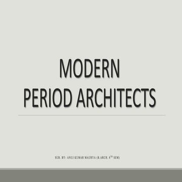 ARCHITECTS OF MODEN PERIOD BY ANUJ KUMAR MAURYA