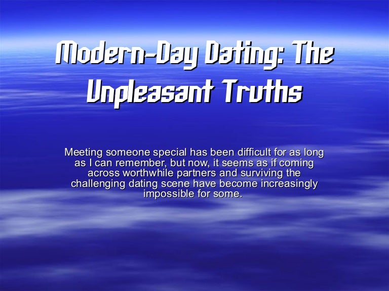 Modern Day Dating The Unpleasant Truths