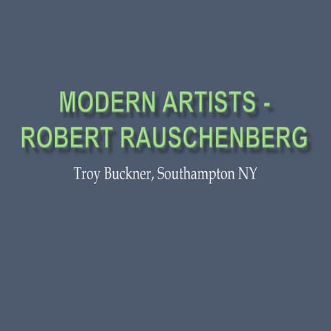 Modern Artists - Robert Rauschenberg