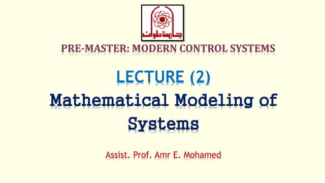 Modern Control - Lec 02 - Mathematical Modeling of Systems