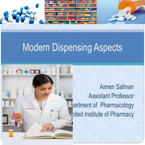 Modern dispensing aspects
