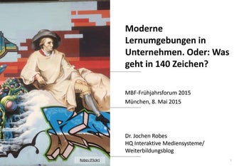 Moderne Lernumgebungen in Unternehmen. Oder: Was geht in 140 Zeichen?