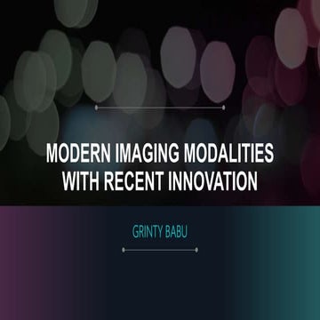 Modern imaging modalities with recent innovation