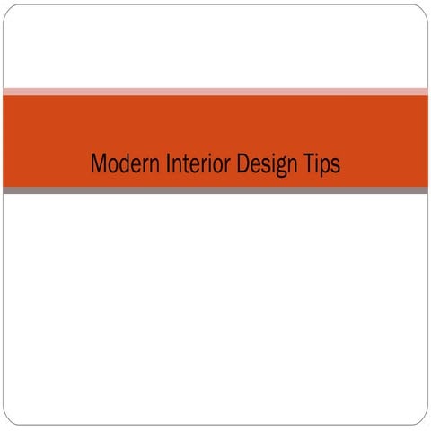 Modern interior design tips | PPT