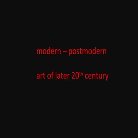 Modernism   postmodernism