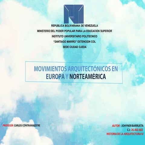 Movimientos Arquitectonicos En Europa y Norteamerica By: Johyner Barrueta 