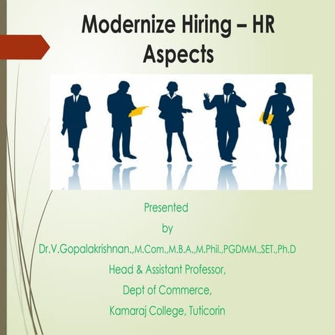 MODERNIZE HIRING - HR presented By Dr. V. Gopalakrishnan., HOD of Commerce, K...