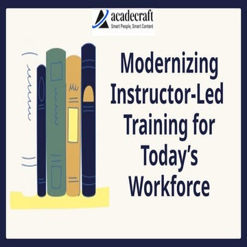 Modernizing Instructor-Led Training for Today’s Workforce.pptx