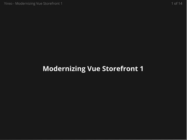Modernizing Vue Storefront 1