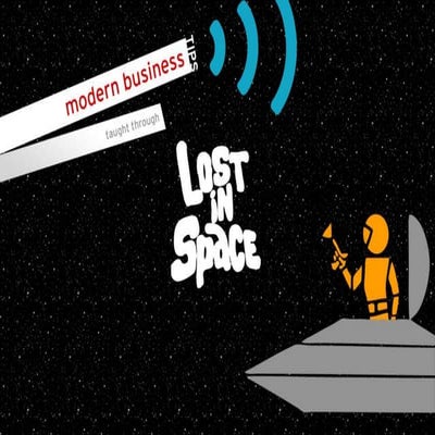 Modern Business Tips Taught by Lost in Space