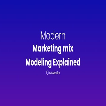 Modern Marketing Mix Modeling Explained