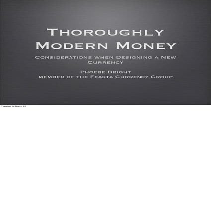 Thoroughly Modern Money - How to Design a Currency